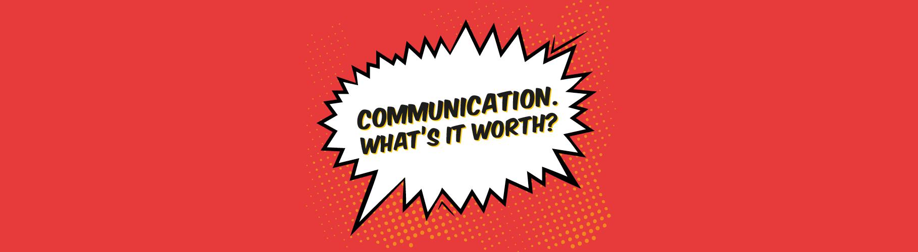 TopIC Banner - Communication. What‘s it worth?