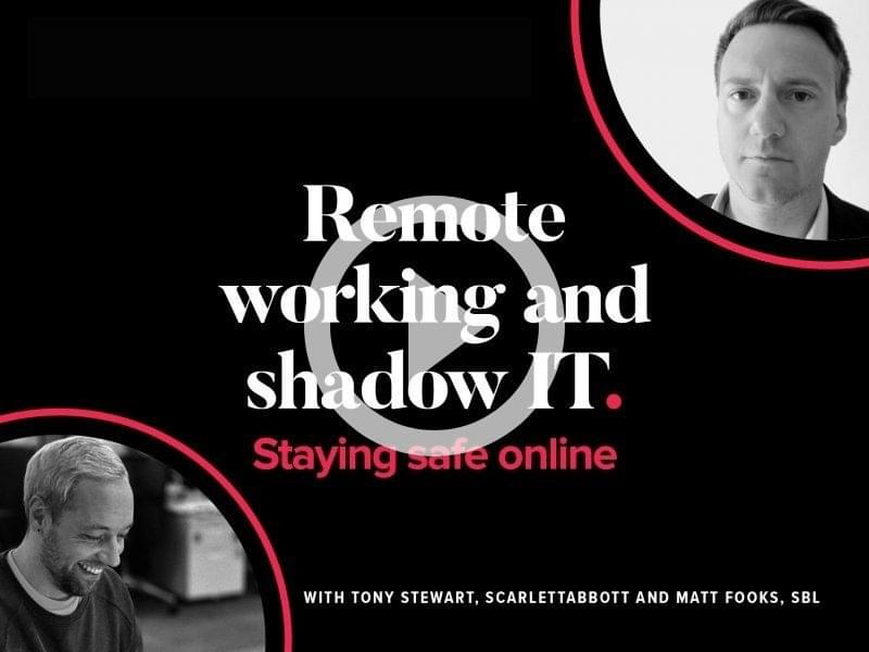 scarlettabbott Webinar - Remote working and Shadow IT - TopIC