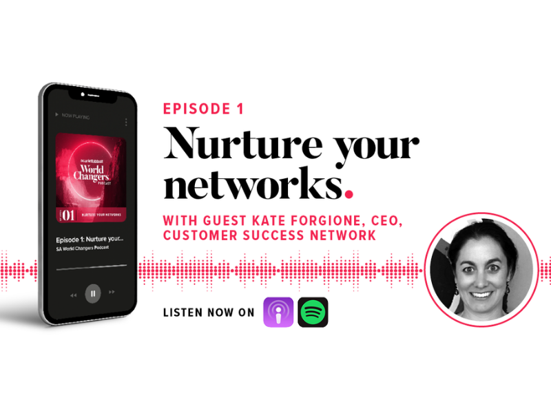 World Changers Podcast - Nurture your Networks
