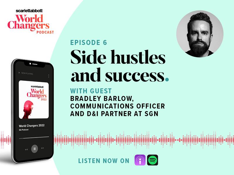 World Changers Podcast - Side hustles and success
